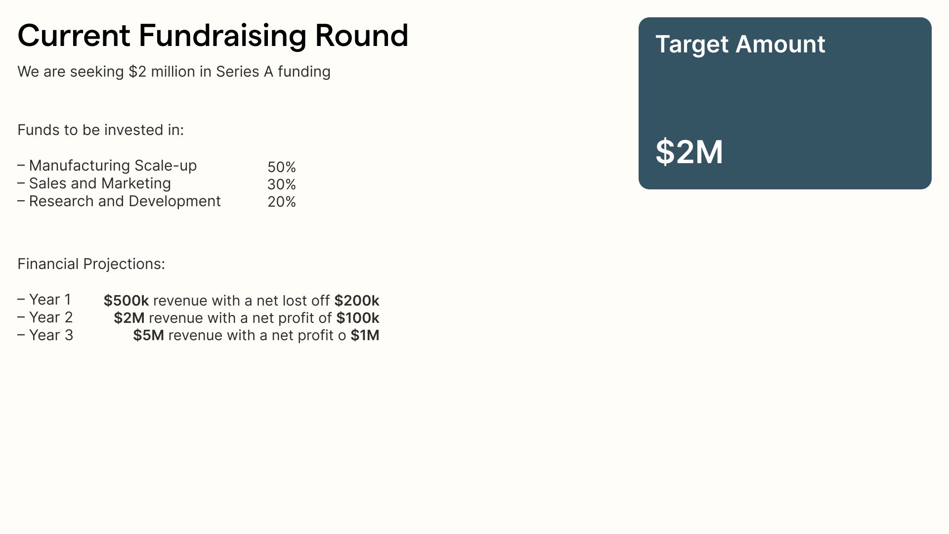 The ask: round size, use of funds, projections